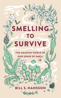 cover of the book Smelling to Survive: The Amazing World of Our Sense of Smell