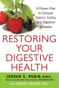 cover of the book Restoring Your Digestive Health: : A Proven Plan to Conquer Crohn's, Colitis, and Digestive Diseases