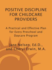 cover of the book Positive Discipline for Childcare Providers: A Practical and Effective Plan for Every Preschool and Daycare Program