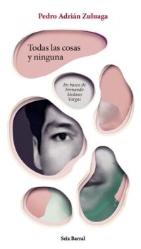 cover of the book Todas las cosas y ninguna, En busca de Fernando Molano