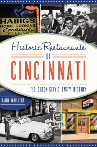 cover of the book Historic Restaurants of Cincinatti: The Queens City's Tasty History