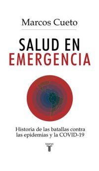 cover of the book Salud en emergencia: Historia de las batallas contra las epidemias y la COVID-19