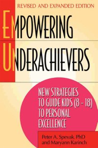 cover of the book Empowering Underachievers: New Strategies to Guide Kids (8-18) to Personal Excellence