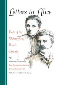 cover of the book Letters to Alice: Birth of the Kleberg-King Ranch Dynasty