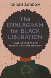 cover of the book The Enneagram for Black Liberation: Return to Who You Are Beneath the Armor You Carry