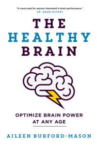 cover of the book The Healthy Brain: Optimize Brain Power at Any Age