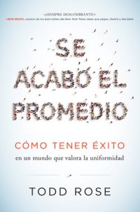 cover of the book Se acabó el promedio: Cómo tener éxito en un mundo que valora la uniformidad