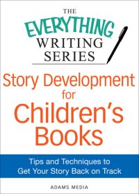 cover of the book Story Development for Children's Books: Tips and Techniques to Get Your Story Back on Track