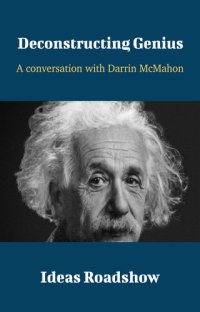 cover of the book Deconstructing Genius: A Conversation with Darrin McMahon