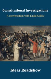 cover of the book Constitutional Investigations: A Conversation with Linda Colley