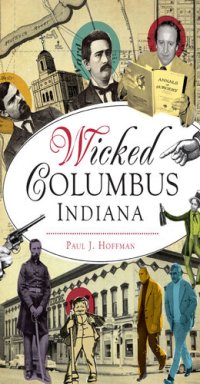 cover of the book Wicked Columbus, Indiana