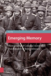 cover of the book Emerging Memory: Photographs of Colonial Atrocity in Dutch Cultural Remembrance