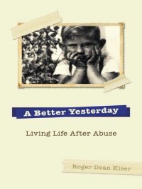 cover of the book A Better Yesterday: Living Life After Abuse