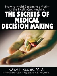 cover of the book The Secrets of Medical Decision Making: How to Avoid Becoming a Victim of the Health Care Machine