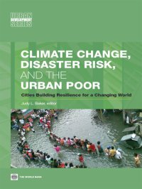 cover of the book Climate Change, Disaster Risk, and the Urban Poor: Cities Building Resilience for a Changing World