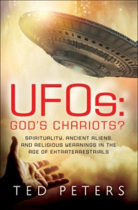 cover of the book UFOs: God's Chariots?: Spirituality, Ancient Aliens, and Religious Yearnings in the Age of Extraterrestrials