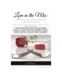 cover of the book Love in the Mix: A Cookbook for Romance Readers to Benefit ProLiteracy