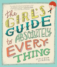 cover of the book The Girl's Guide to Absolutely Everything: Advice on Absolutely Everything