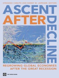 cover of the book Ascent After Decline: Regrowing Global Economies After the Great Recession