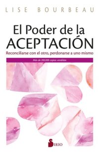 cover of the book EL PODER DE LA ACEPTACIÓN: Reconciliarse con el otro, perdonarse a uno mismo