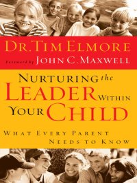 cover of the book Nurturing the Leader Within Your Child: What Every Parent Needs to Know