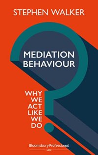 cover of the book Mediation Behaviour: Why We Act Like We Do