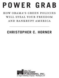 cover of the book Power Grab: How Obama's Green Policies Will Steal Your Freedom and Bankrupt America