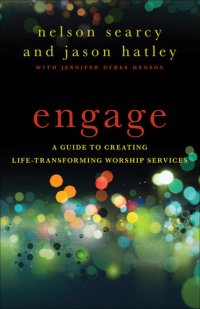 cover of the book Engage: A Guide to Creating Life-Transforming Worship Services