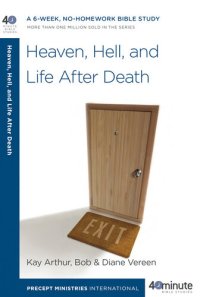 cover of the book Heaven, Hell, and Life After Death: A 6-Week, No-Homework Bible Study