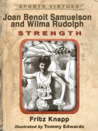 cover of the book Joan Benoit Samuelson and Wilma Rudolph: Strength