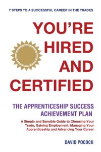 cover of the book YOU'RE HIRED! AND CERTIFIED: The Apprenticeship Success Achievement Plan