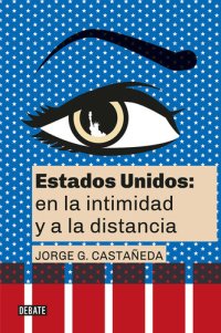 cover of the book Estados Unidos: en la intimidad y a la distancia