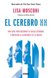 cover of the book El cerebro XX: Una guía para mejorar la salud cerebral y prevenir el Alzheimer en la mujer