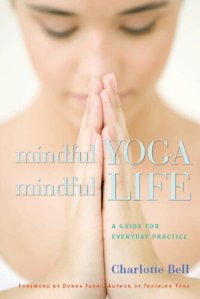 cover of the book Mindful Yoga, Mindful Life: A Guide for Everyday Practice