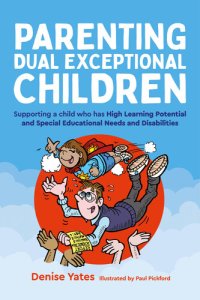 cover of the book Parenting Dual Exceptional Children: Supporting a Child who Has High Learning Potential and Special Educational Needs and Disabilities