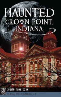 cover of the book Haunted Crown Point, Indiana