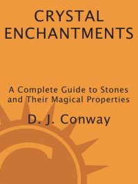 cover of the book Crystal Enchantments: A Complete Guide to Stones and Their Magical Properties