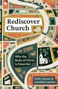 cover of the book Rediscover Church: Why the Body of Christ Is Essential