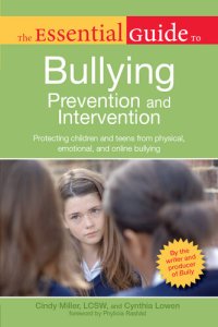 cover of the book The Essential Guide to Bullying Prevention and Intervention: Protecting Children and Teens from Physical, Emotional, and Online Bullying