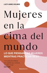 cover of the book Mujeres en la cima del mundo: ¿Qué es lo que piensan las mujeres durante el sexo?