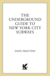 cover of the book The Underground Guide to New York City Subways