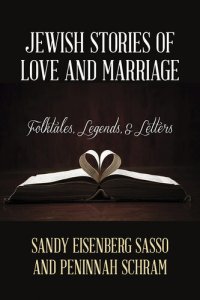 cover of the book Jewish Stories of Love and Marriage: Folktales, Legends, and Letters