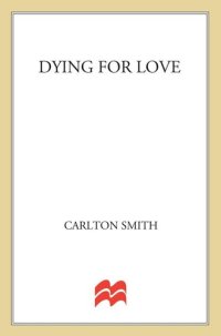 cover of the book Dying for Love: The True Story of a Millionaire Dentist, his Unfaithful Wife, and the Affair that Ended in Murder