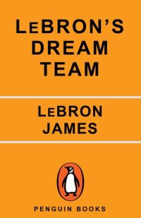 cover of the book Lebron's Dream Team: How Five Friends Made History