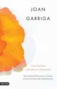 cover of the book Decir sí a la vida: Ganar fortaleza y abandonar el sufrimiento