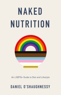 cover of the book Naked Nutrition: An LGBTQ+ Guide to Diet and Lifestyle