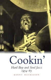 cover of the book Cookin': Hard Bop and Soul Jazz 1954-65