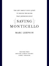 cover of the book Saving Monticello: The Levy Family's Epic Quest to Rescue the House That Jefferson Built