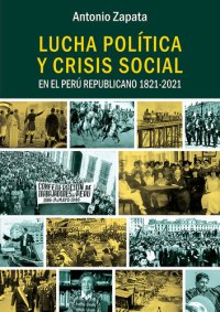 cover of the book Lucha política y crisis social en el Perú Republicano 1821-2021