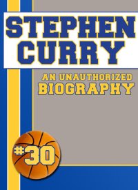 cover of the book Stephen Curry: An Unauthorized Biography